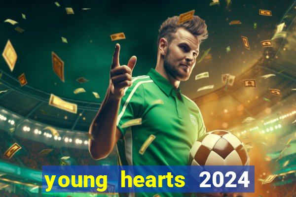 young hearts 2024 assistir online dublado